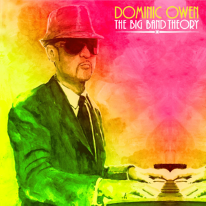 Dominic Owen - The Big Band Theory. Produced by Dominic Owen, Released on Smokersblend.